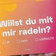 Willst du mit mir radeln?