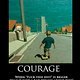 Courage